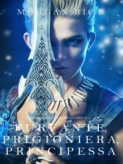 Title details for Furfante, Prigioniera, Principessa by Morgan Rice - Available